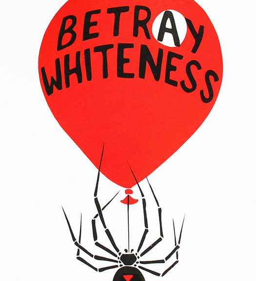 A ballooon with 'Betray Whiteness" written on it, the 'a' in a circle, and a Black Widow spider hanging from below. Created by Roger Peet at JustSeeds