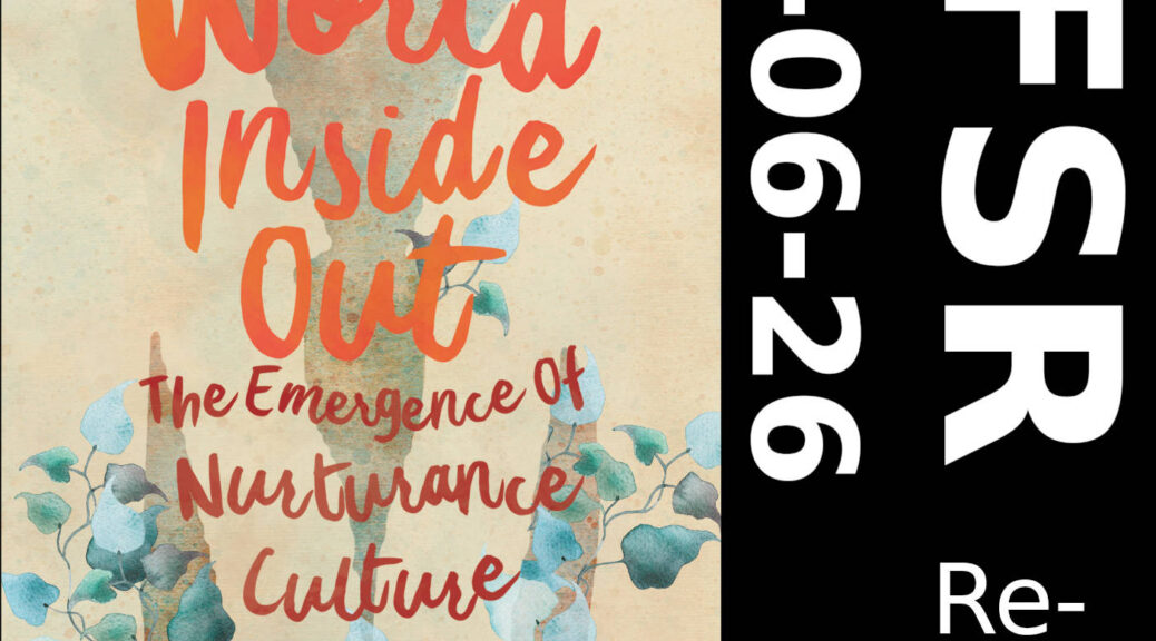 Book cover of "Turn The World Inside Out: The Emergence of Nurturance Culture" + "TFSR 22-06-26 Rebraodcast"