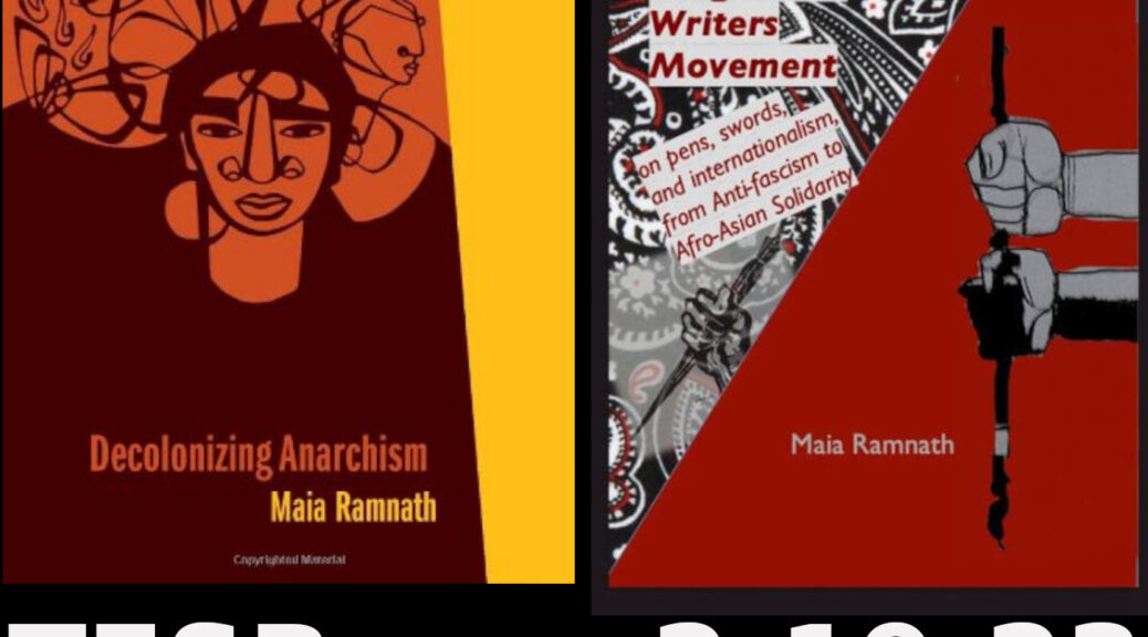 book covers of "Decolonizing Anarchism" & "Art For Life" and the text "TFSR 2-19-23 | Maia Ramnath on Resisting Hindutva"