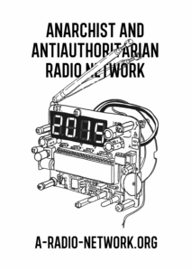 "Anarchist and Antiauthoritarian Radio Network | A-Radio-Network.Org" with a sketch of a digital radio whose display reads "est 2015"