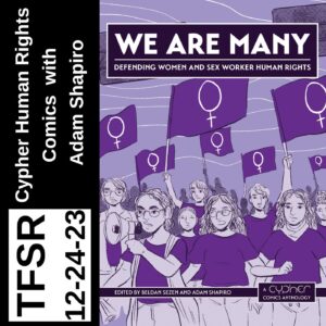 Book cover of "We Are Many" featuring a cartoon march of a women in purple shirts with flags with the feminism symbol + the text "TFSR 12-24-23 | Cypher Human Rights Comics with Adam Shapiro"